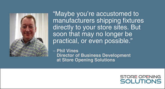 It may no longer be practical for manufacturers to ship fixtures directly to store sites.